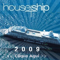 House Ship 2009 - o mais badalado cruzeiro